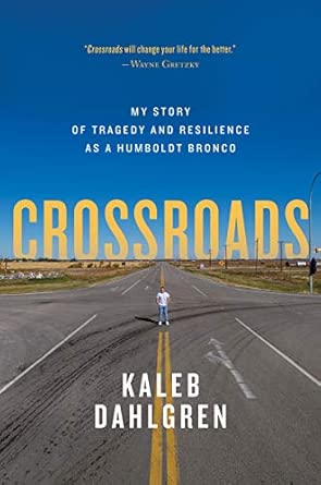 USED: Crossroads: My Story of Tragedy & Resilience as a Humboldt Bronco (hardcover)