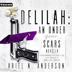 Under Your Scars: A Dark Romance Novel /Delilah novella