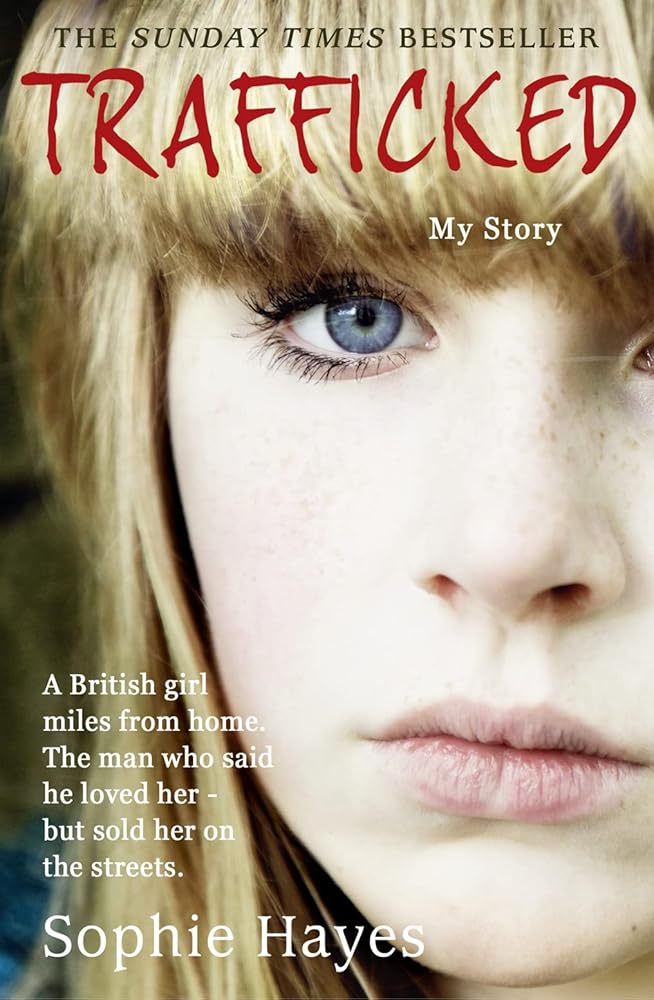 Trafficked: The Terrifying True Story of a British Girl Forced into the Sex Trade cover image