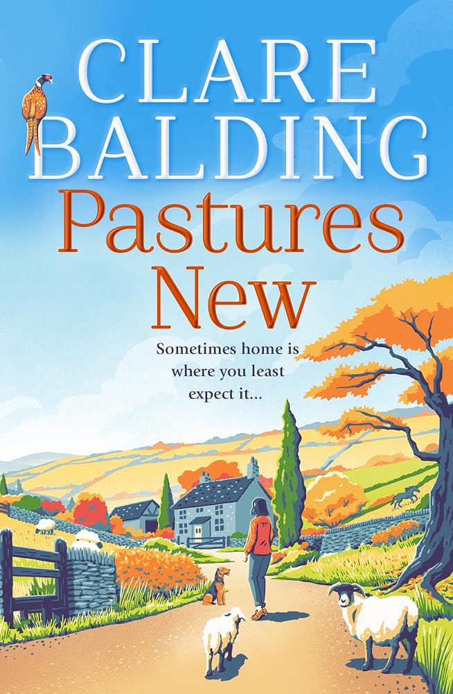Pastures New: escape with the joyful debut novel of new beginnings from the Wimbledon presenter and No. 1 Sunday Times bestselling author cover image
