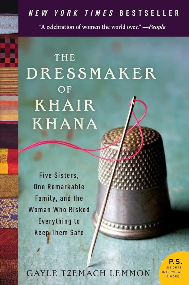 The Dressmaker of Khair Khana: Five Sisters, One Remarkable Family, and the Woman Who Risked Everything to Keep Them Safe (P.S.) cover image