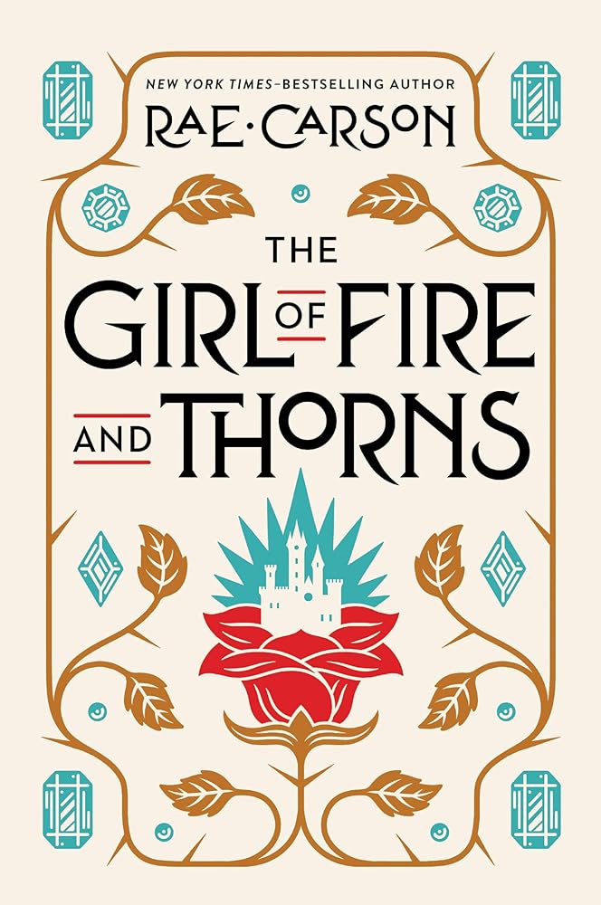The Girl of Fire and Thorns: A Sweeping YA Fantasy Adventure of a Chosen Princess and Dark Magic cover image