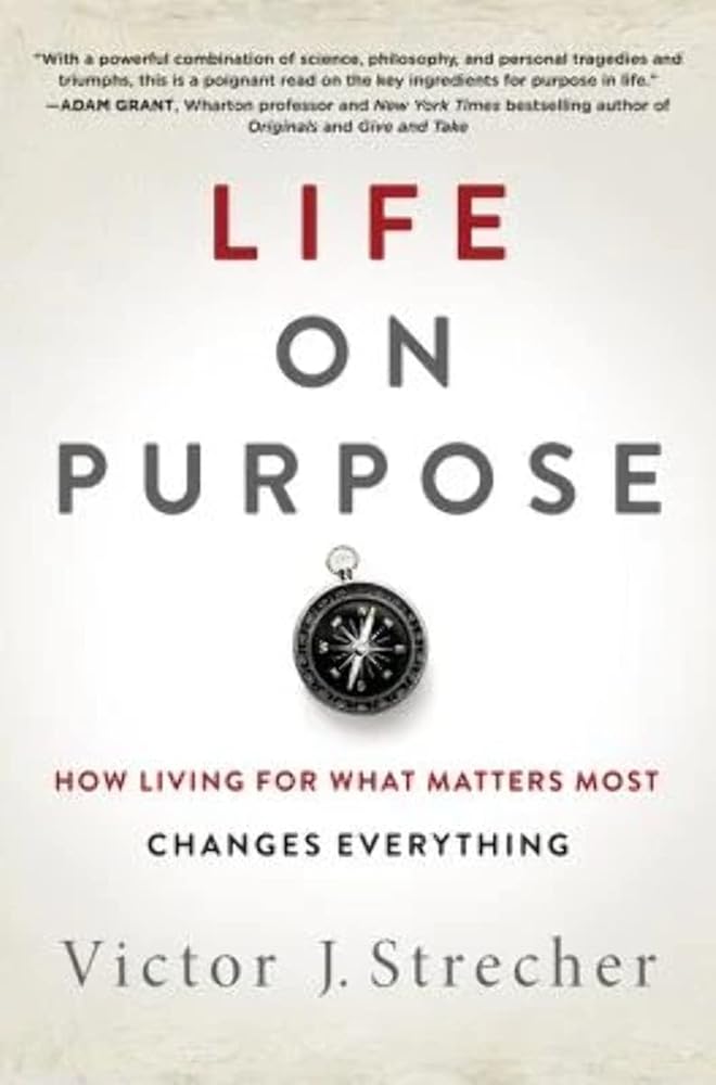 Life on Purpose: How Living for What Matters Most Changes Everything cover image