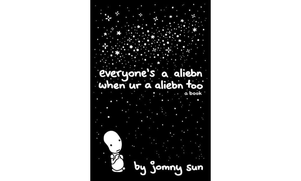 Everyone's a Aliebn When Ur a Aliebn Too: A Book cover image