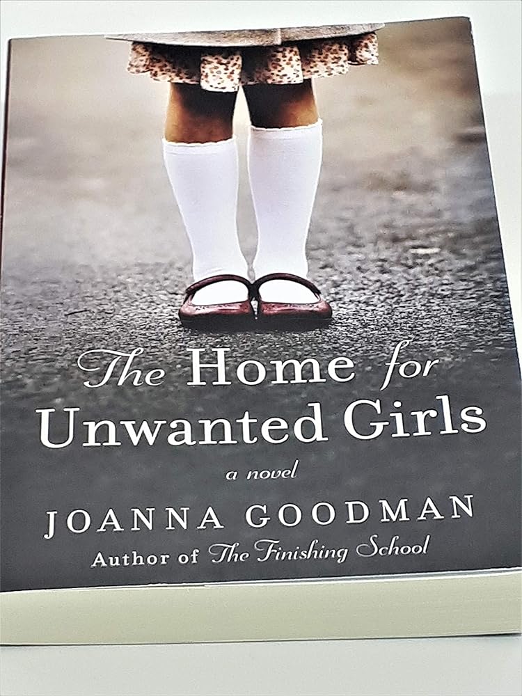 The Home for Unwanted Girls: The heart-wrenching, gripping story of a mother-daughter bond that could not be broken – inspired by true events cover image