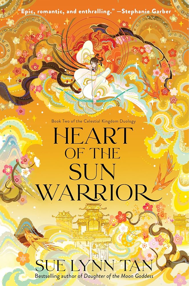 Heart of the Sun Warrior: A Riveting Tale of Love, Sacrifice and Unyielding Valor, inspired by Mythology―The Sequel to Daughter of the Moon Goddess, ... Kingdom Duology (Celestial Kingdom, 2) cover image