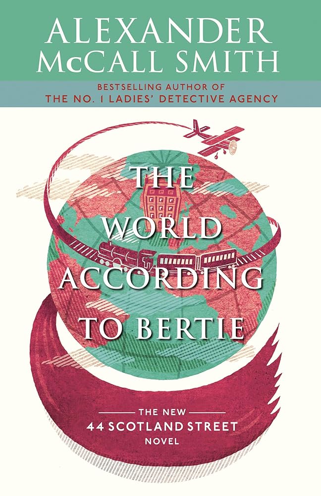 The World According to Bertie: The New 44 Scotland Street Novel (The 44 Scotland Street Series) cover image