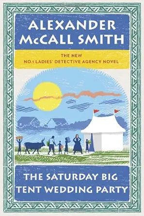 The Saturday Big Tent Wedding Party: More from the No. 1 Ladies' Detective Agency cover image