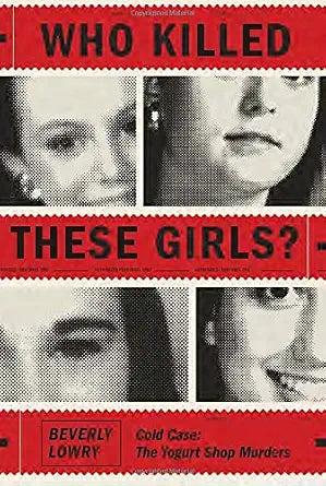 Who Killed These Girls?: Cold Case: The Yogurt Shop Murders cover image