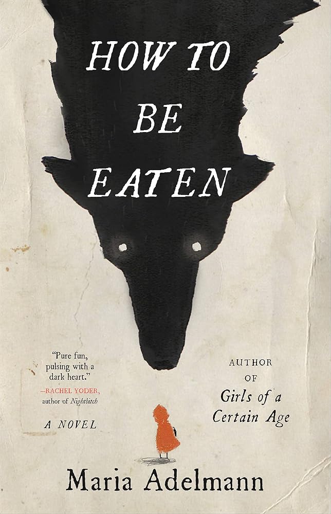 How to Be Eaten: A Novel cover image