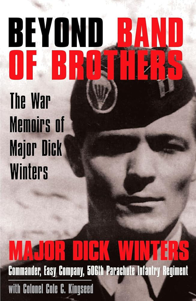 Beyond Band of Brothers: The War Memoirs of Major Dick Winters cover image