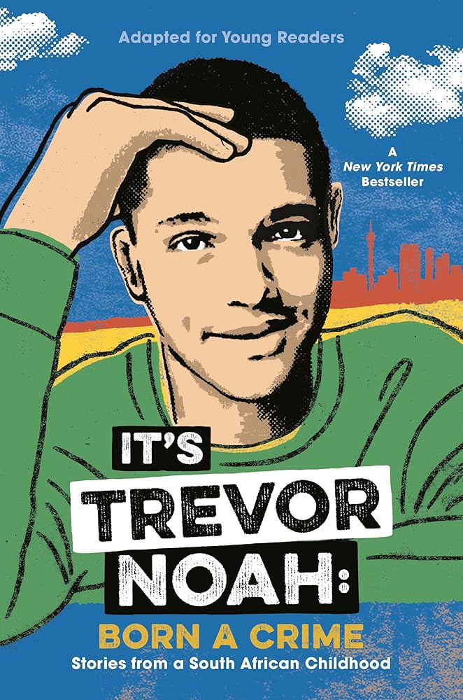 It's Trevor Noah: Born a Crime: Stories from a South African Childhood (Adapted for Young Readers) cover image
