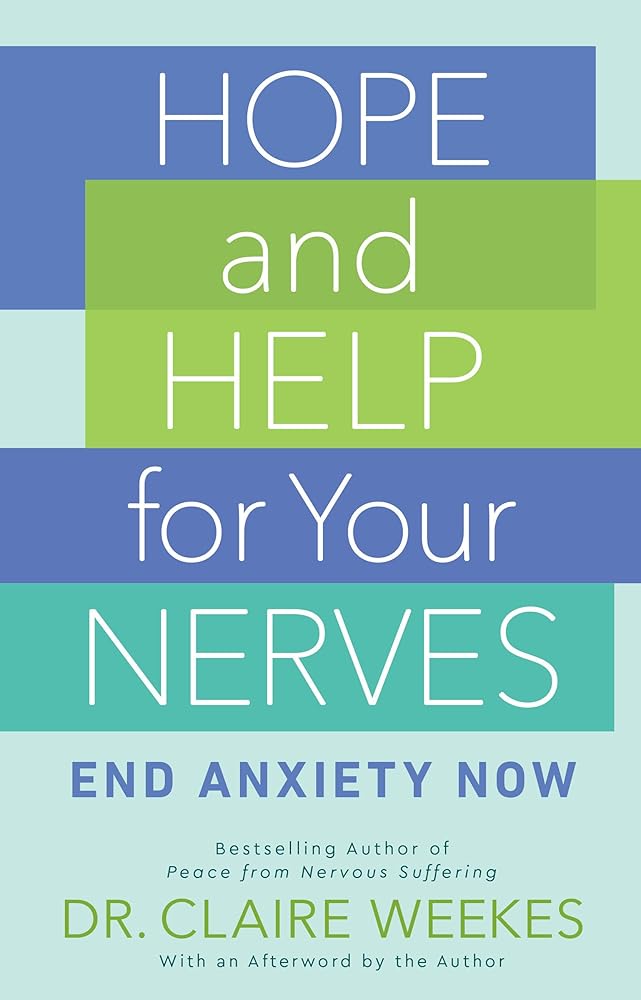 Hope and Help for Your Nerves: End Anxiety Now cover image