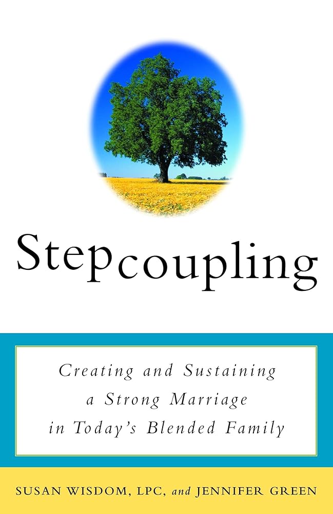 Stepcoupling: Creating and Sustaining a Strong Marriage in Today's Blended Family cover image