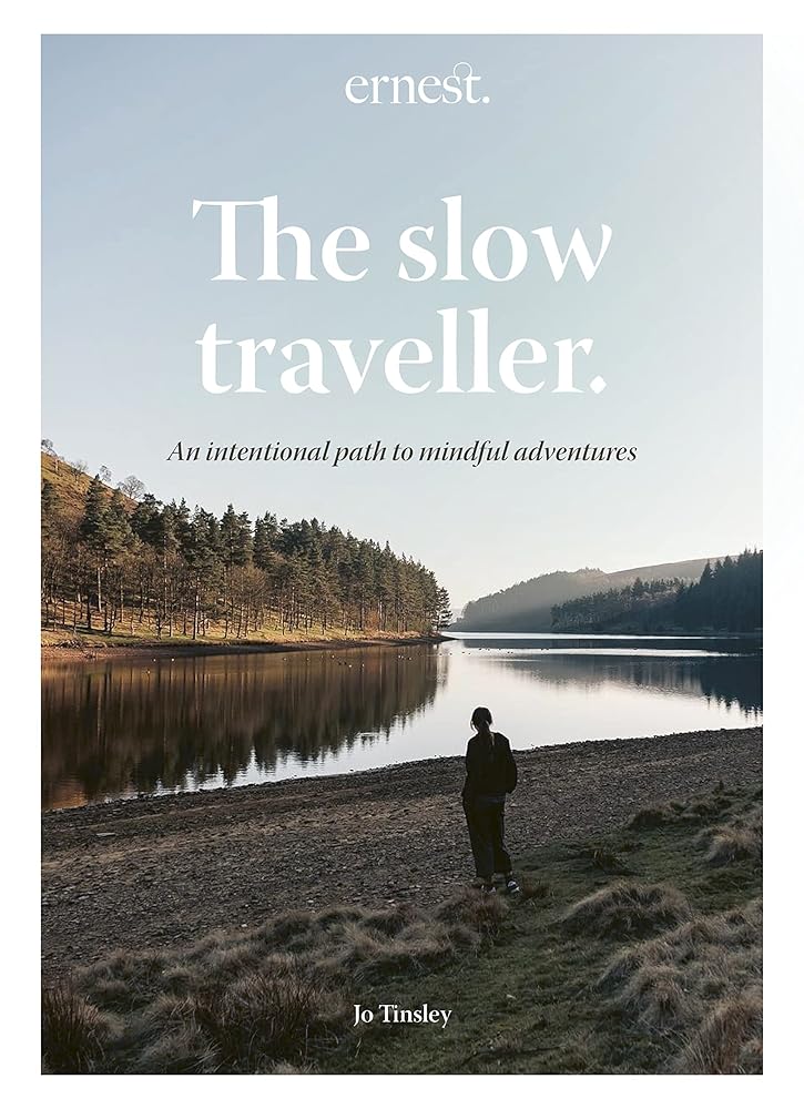 The Slow Traveller: An intentional path to mindful adventures cover image