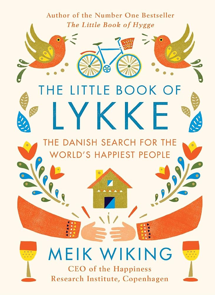 The Little Book of Lykke: The Danish Search for the World's Happiest People cover image
