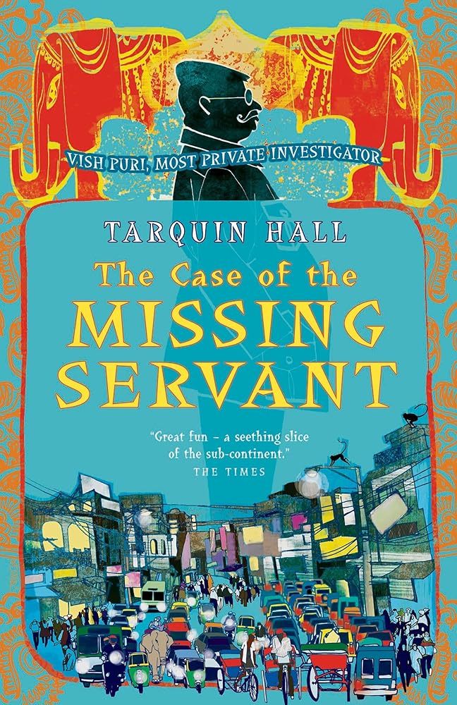 The Case of the Missing Servant: Vish Puri, Most Private Investigator cover image