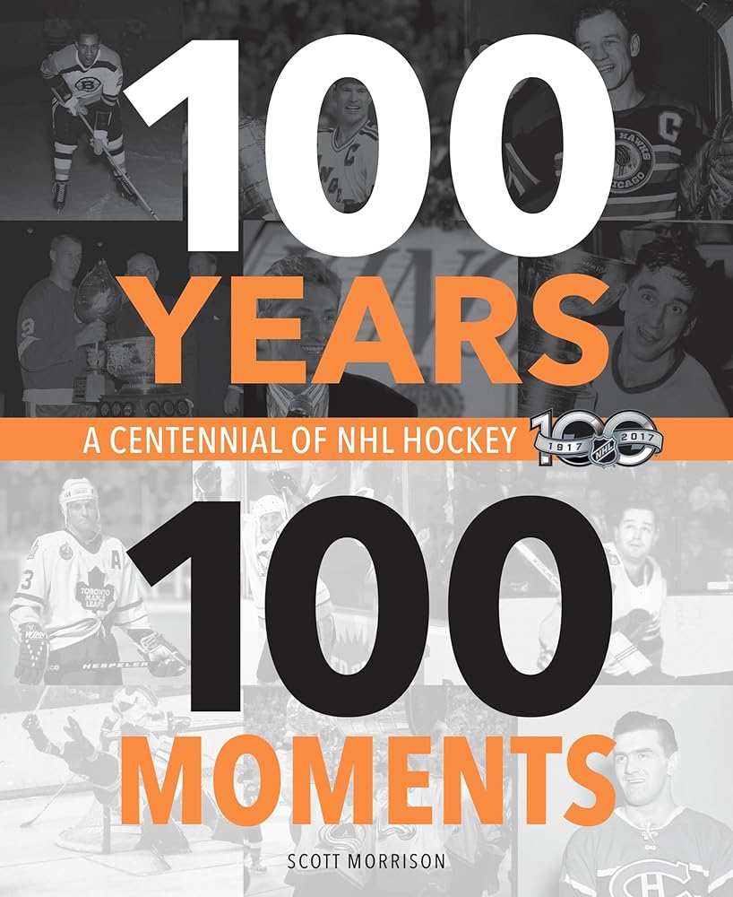 100 Years, 100 Moments: A Centennial of NHL Hockey cover image