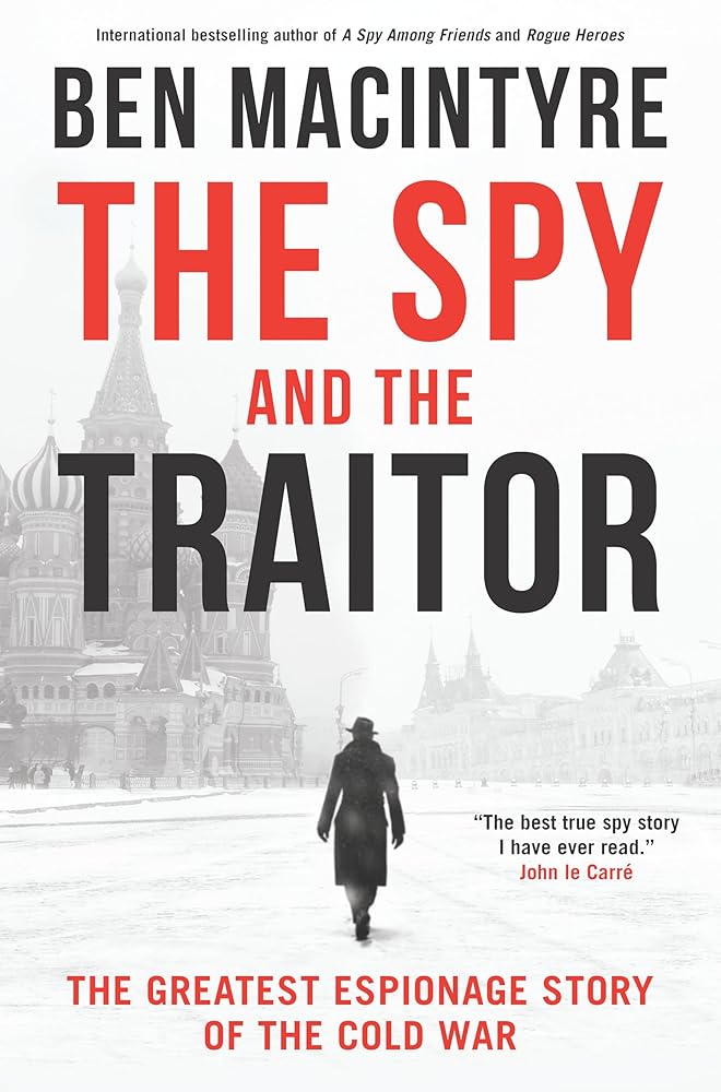 The Spy and the Traitor: The Greatest Espionage Story of the Cold War cover image