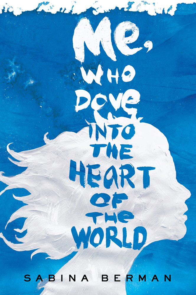 Me, Who Dove into the Heart of the World: A Novel cover image