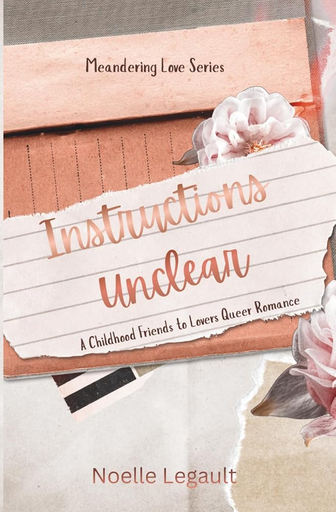 Instructions Unclear: A childhood friends to lovers queer romance. (Meandering Love) cover image
