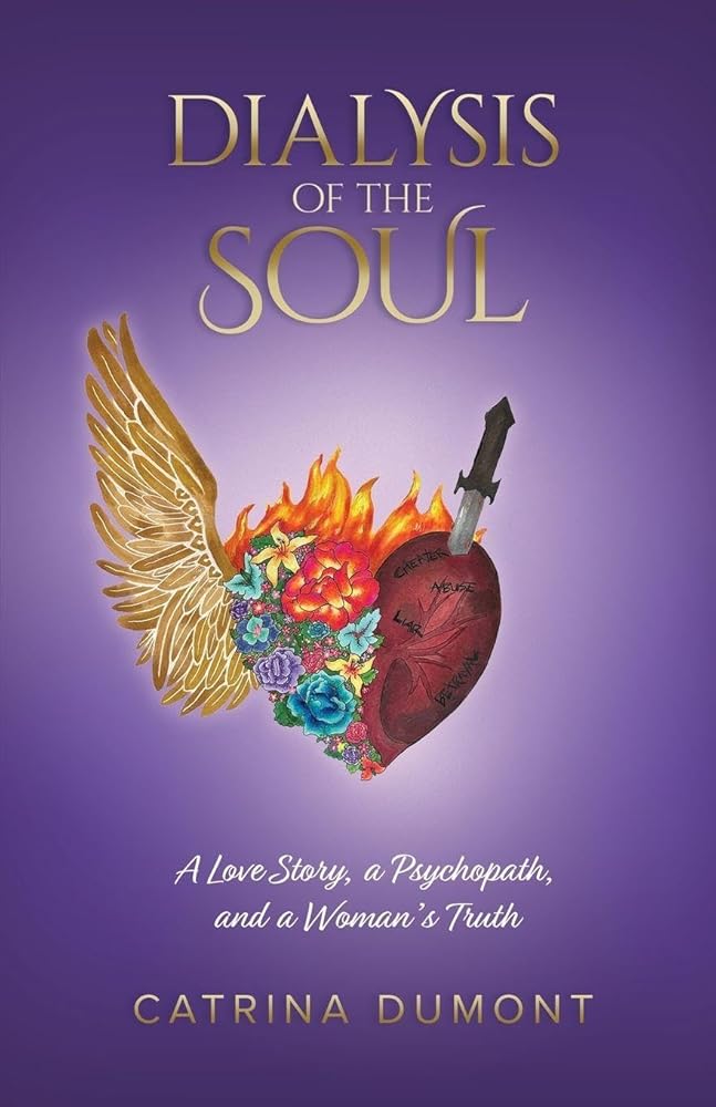 Dialysis of the Soul: A Love Story, a Psychopath, and a Woman's Truth cover image