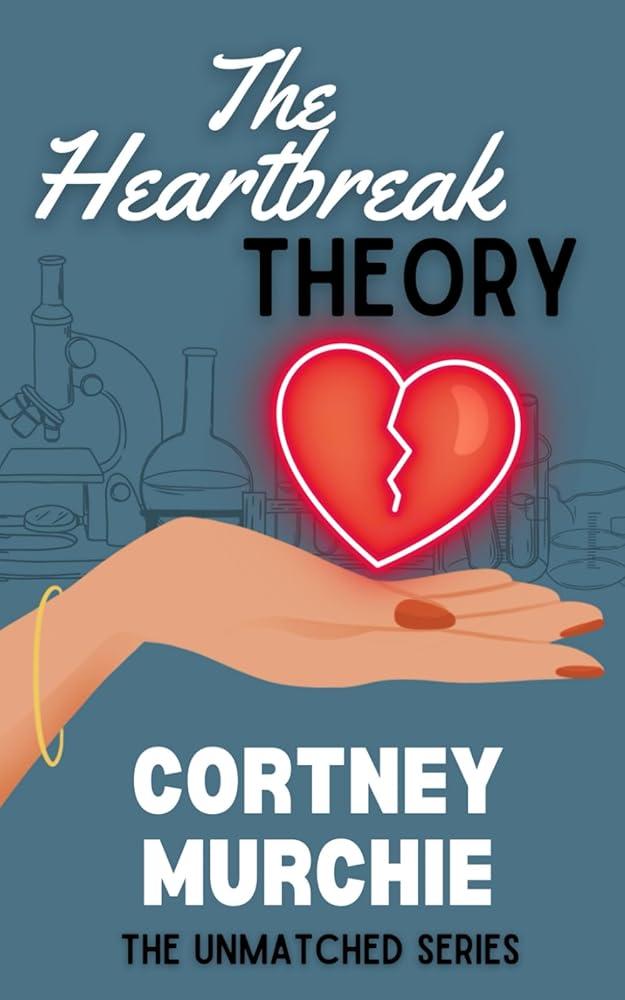 The Heartbreak Theory (The Unmatched Series) cover image