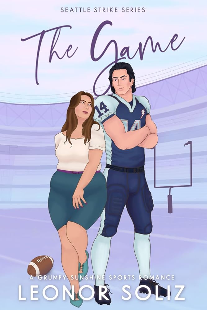 The Game: A Grumpy Sunshine Sports Romance (The Seattle Strike) cover image