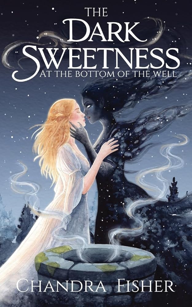The Dark Sweetness at the Bottom of the Well cover image