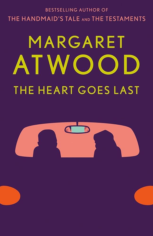 The Heart Goes Last: A Novel cover image