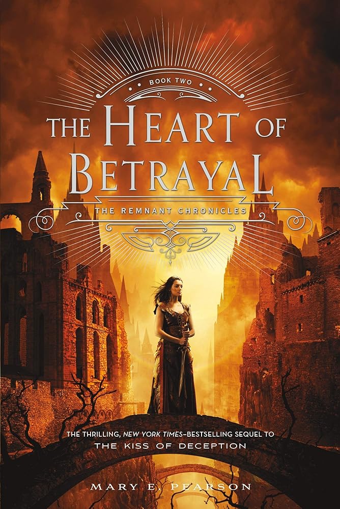 The Heart of Betrayal: The Remnant Chronicles, Book Two (The Remnant Chronicles, 2) cover image