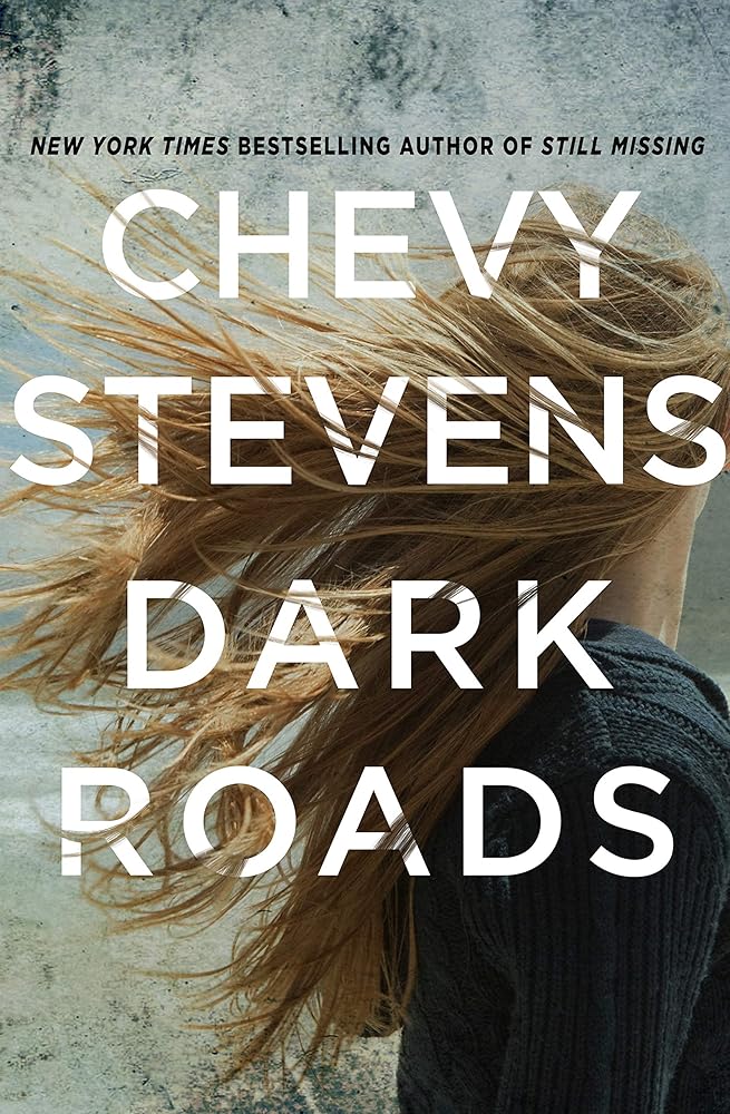 Dark Roads : A Novel Paperback Chevy Stevens cover image