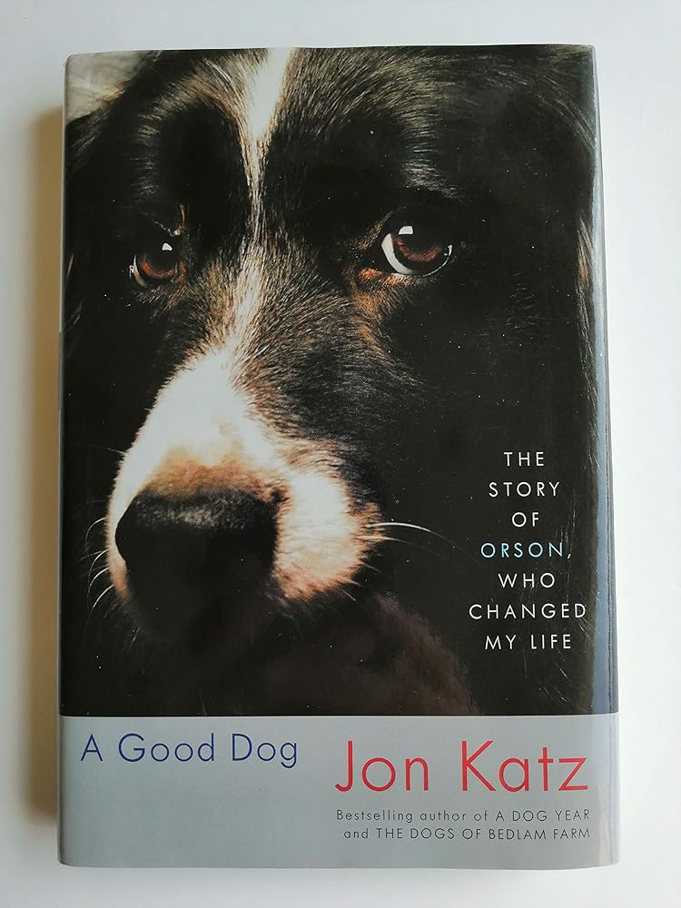 A Good Dog: The Story of Orson, Who Changed My Life cover image