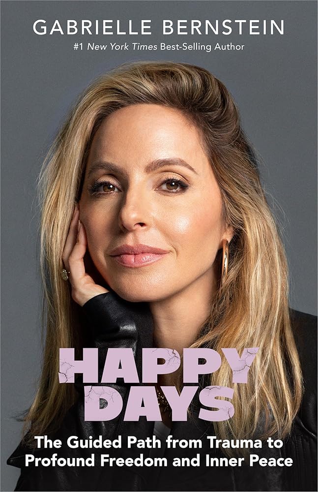 Happy Days: The Guided Path from Trauma to Profound Freedom and Inner Peace cover image