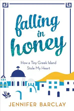 Falling in Honey: How a Tiny Greek Island Stole My Heart (Travel Memoir) cover image