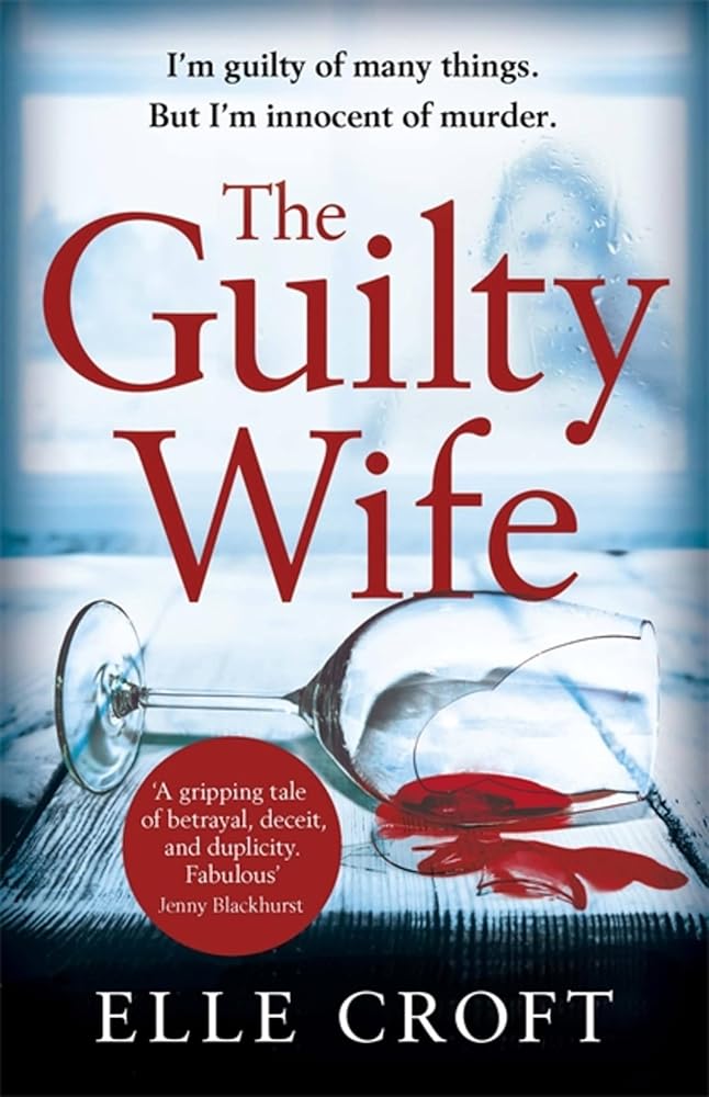 The Guilty Wife: A thrilling psychological suspense with twists and turns that grip you to the very last page cover image