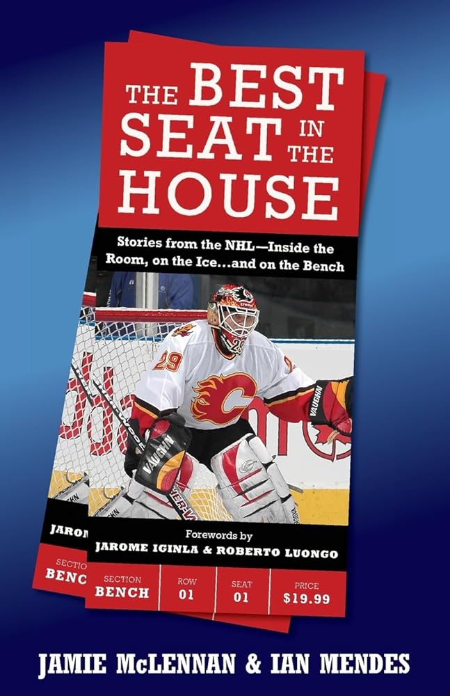 The Best Seat In The House: Stories from the NHL--Inside the Room, on the Ice…and on the Bench cover image