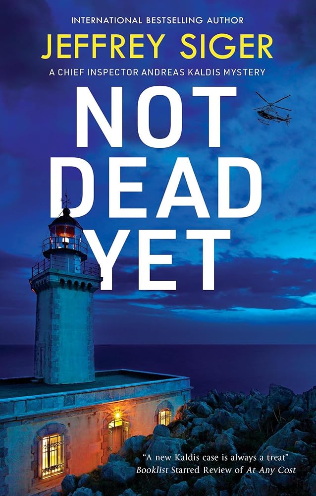 Not Dead Yet (A Chief Inspector Andreas Kaldis Mystery, 14) cover image