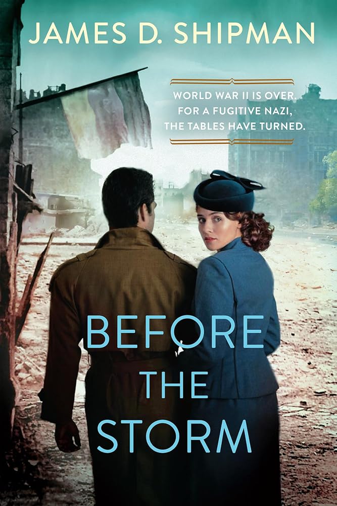 Before the Storm: A Thrilling Historical Novel of Real Life Nazi Hunters cover image