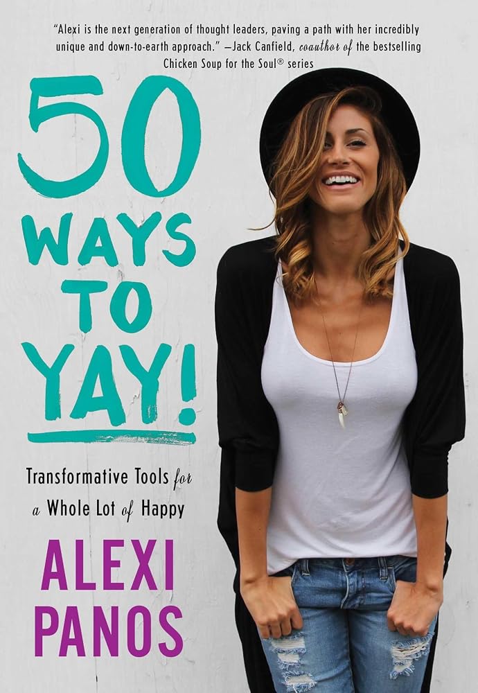 50 Ways to Yay!: Transformative Tools for a Whole Lot of Happy cover image