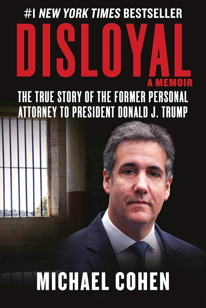 Disloyal: A Memoir: The True Story of the Former Personal Attorney to President Donald J. Trump cover image