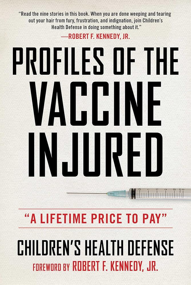 Profiles of the Vaccine-Injured: "A Lifetime Price to Pay" (Children’s Health Defense) cover image