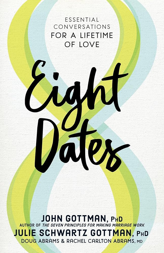 Eight Dates: Essential Conversations for a Lifetime of Love cover image