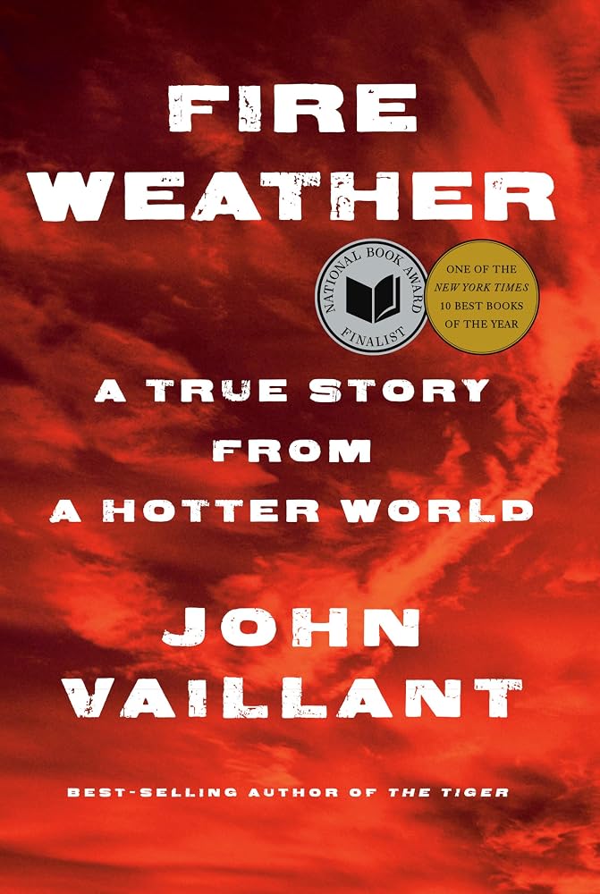 Fire Weather: A True Story from a Hotter World cover image