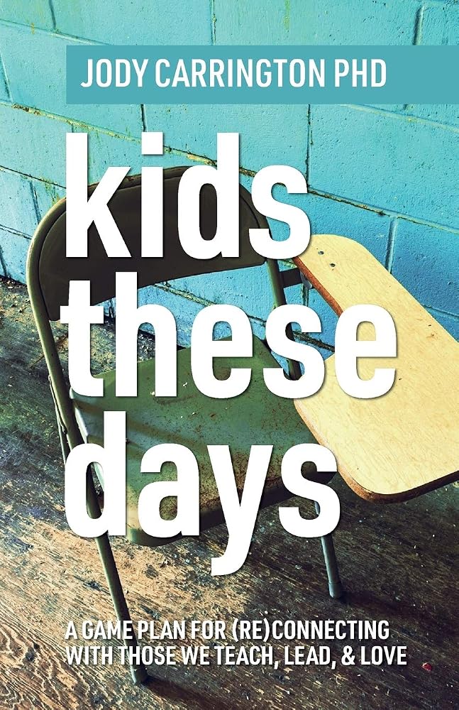 Kids These Days: Kids These Days: A Game Plan For (Re)Connecting With Those We Teach, Lead, & Love cover image