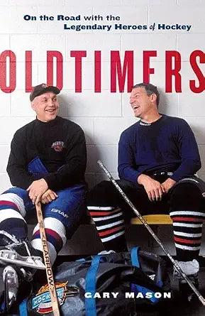 Oldtimers: On the Road with the Legendary Heroes of Hockey cover image