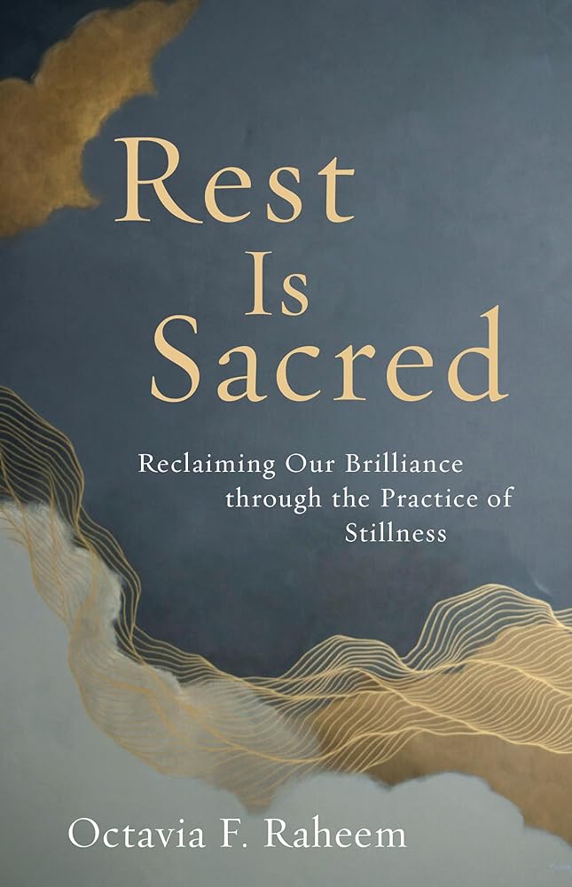 Rest Is Sacred: Reclaiming Our Brilliance through the Practice of Stillness cover image