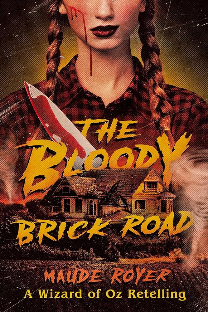 The Bloody Brick Road: A Wizard of Oz Retelling (Volume 1) cover image