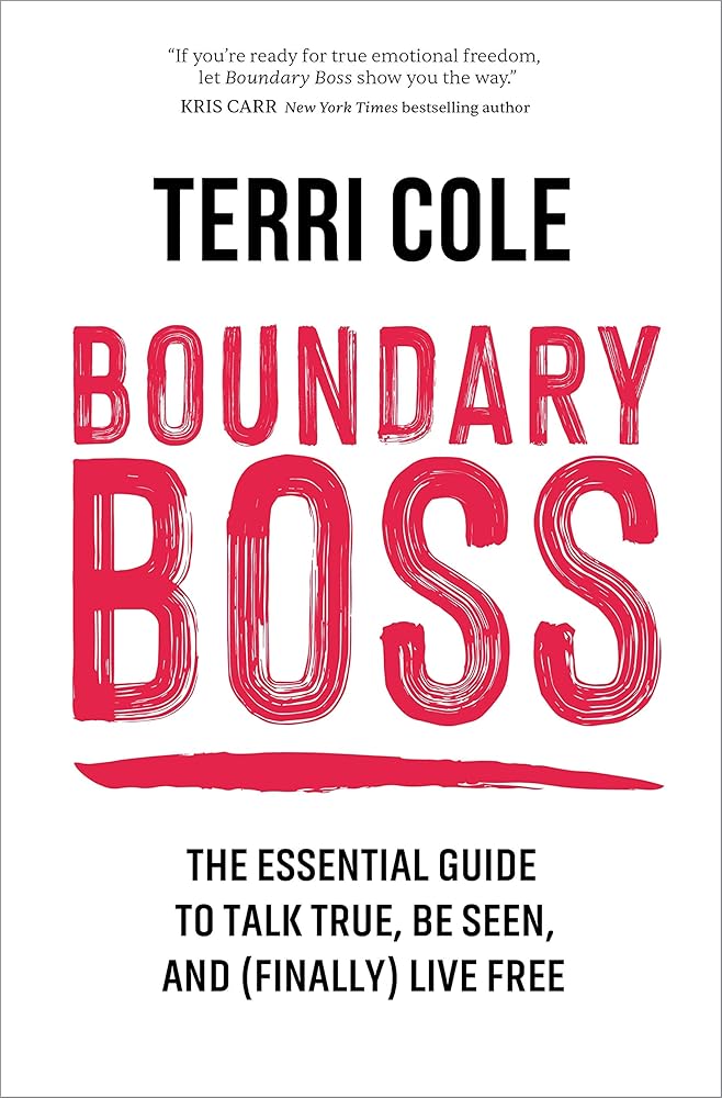 Boundary Boss: The Essential Guide to Talk True, Be Seen, and (Finally) Live Free cover image