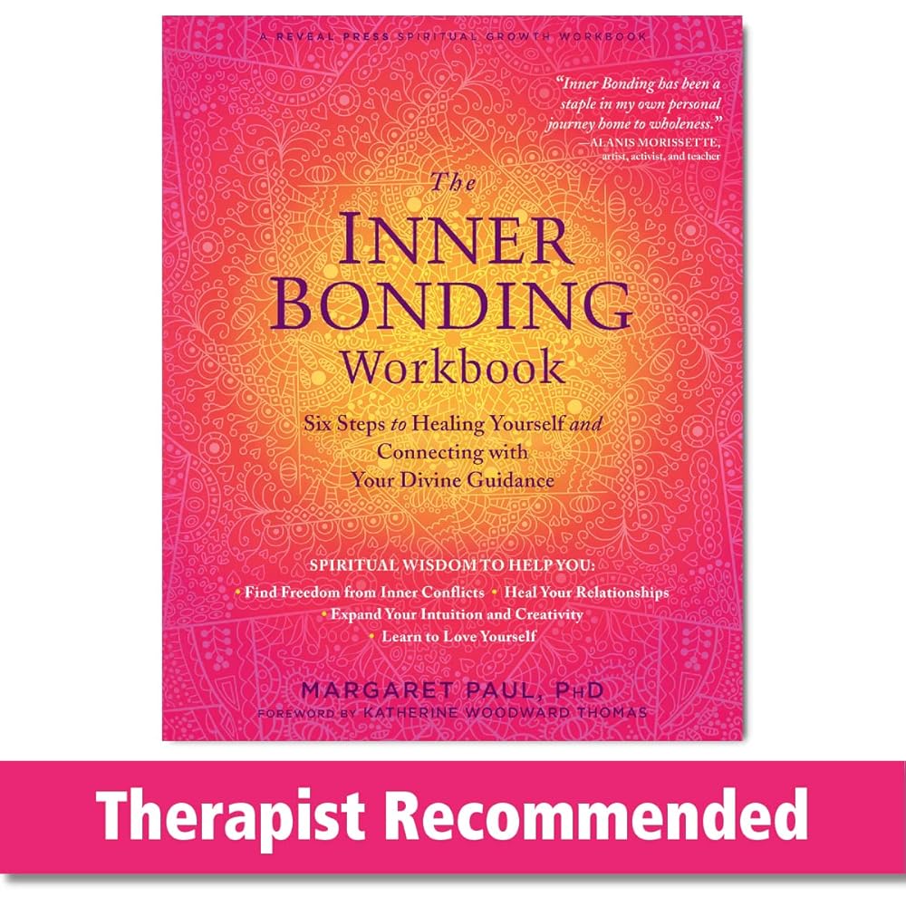 The Inner Bonding Workbook: Six Steps to Healing Yourself and Connecting with Your Divine Guidance cover image